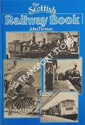 The Scottish Railway Book  by THOMAS, John 